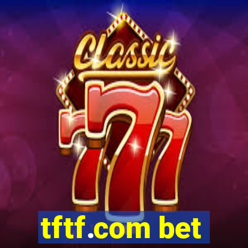 tftf.com bet